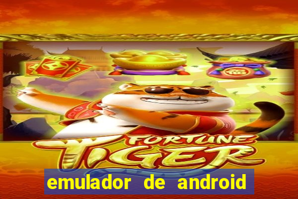 emulador de android para pc fraco